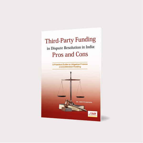  Law of Third Party Funding in Dispute Resolution in India